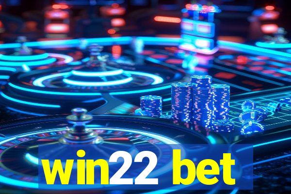 win22 bet